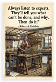 Robert A. Heinlein "Always Listen to Experts Then Do It" Inspirational 12x18 US Made Poster