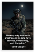 David Goggins "Only Way to Achieve Greatness" Patience Consistency Discipline Motivational 12x18 US Made Poster