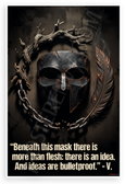 V 'Beneath This Mask More Than Flesh Idea Bulletproof' Inspirational 12x18 US Made Poster