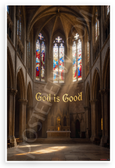 God is Good Gothic Cathedral Stained Glass Inspirational 12x18 US Made Poster