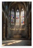 God is Good Gothic Cathedral Stained Glass Inspirational 12x18 US Made Poster