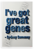 Sydney Sweeney "I've Got Great Genes" Denim Text Inspirational 12x18 US Made Poster