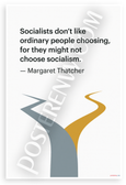 Margaret Thatcher 'Socialists Don't Like Ordinary People Choosing' Political 12x18 US Made Poster
