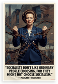 Margaret Thatcher "Socialists Don't Like Ordinary People Choosing" Political 12x18 US Made Poster