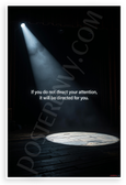 "If You Do Not Direct Your Attention, It Will Be Directed for You" Inspirational 12x18 US Made Poster