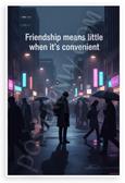 "Friendship Means Little When It's Convenient" Urban Motivational 12x18 US Made Poster