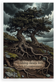"Friendship Means Little When It's Convenient" Twisted Trees Storm Roots Inspirational 12"x18" US Made Poster