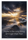 "Hope is the Only Thing Stronger Than Fear" Inspirational 12x18 US Made Poster