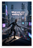 What Are You Waiting For? Futuristic Cityscape Innovation 12x18 US Made Poster