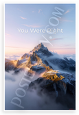 "You Were Right" Motivational Mountain Peak 12x18 US Made Poster