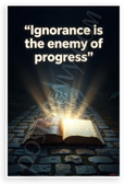 "Ignorance is the Enemy of Progress" Inspirational Book Path 12x18 US Made Poster