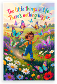"The Little Things in Life... There's Nothing Bigger" Child Butterflies Inspirational 12x18 US Made Poster