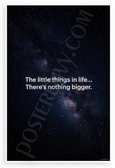 "The Little Things in Life... There's Nothing Bigger" Inspirational 12x18 US Made Poster