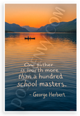 George Herbert "One Father Worth More Than Hundred School Masters" Inspirational 12x18 US Made Poster
