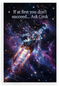 If at First You Don't Succeed Ask Grok Cosmic Rocket 12x18 US Made Poster