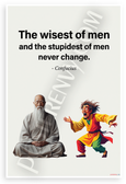 Confucius "Wisest of Men and Stupidest of Men Never Change" Inspirational 12x18 US Made Poster