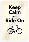 Keep Calm and Ride On Bicycle Motivational 12x18 US Made Poster