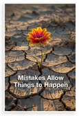 "Mistakes Allow Things to Happen" Flower Blooming from Cracked Soil Inspirational 12x18 US Made Poster