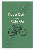 Keep Calm and Ride On Bicycle Motivational 12x18 US Made Poster