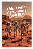 This is What Astronauts Look Like Diverse Mars Exploration 12x18 US Made Poster