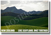 New Zealand - Like Scotland, Only Further - NEW World Travel Poster