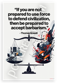 Thomas Sowell "If You Are Not Prepared to Use Force" Civilization Quote 12x18 US Made Poster