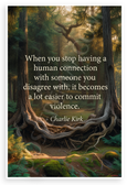 Charlie Kirk "Human Connection Violence Quote" Inspirational 12x18 US Made Poster