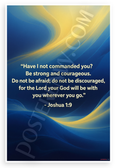 Joshua 1:9 'Be Strong and Courageous' Inspirational 12x18 US Made Poster