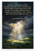 2 Corinthians 4:16-18 'Do Not Lose Heart' Eternal Glory Inspirational 12x18 US Made Poster