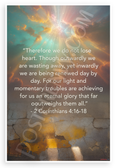 2 Corinthians 'Do Not Lose Heart' Inward Renewal Quote Inspirational 12x18 US Made Poster