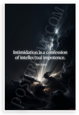 Ayn Rand "Intimidation Is a Confession of Intellectual Impotence" Inspirational 12x18 US Made Poster