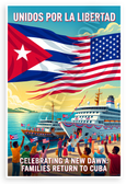Unidos por la Libertad Families Return to Cuba Cuban American Flags 12x18 US Made Poster