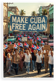 Make Cuba Free Again Protest March Havana Street 12x18 US Made Poster