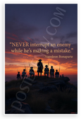 Napoleon Bonaparte "Never Interrupt an Enemy While He's Making a Mistake" Motivational 12x18 US Made Poster