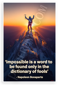 Napoleon Bonaparte "Impossible is a Word Only in Fools Dictionary" Inspirational 12x18 US Made Poster