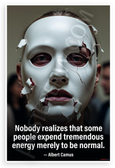 Albert Camus 'Some People Expend Tremendous Energy to Be Normal' Inspirational 12x18 US Made Poster