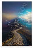 "You Cannot Suffer the Past or Future" Inspirational 12x18 US Made Poster