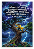 Confidence Isn't Built by Positive Thoughts Quote Motivational 12x18 US Made Poster