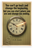 C.S. Lewis "You Can't Go Back and Change the Beginning" Inspirational 12x18 US Made Poster