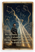 Plato 'We Can Easily Forgive a Child Afraid of the Dark' Inspirational 12x18 US Made Poster