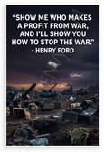 Henry Ford "Show Me Who Makes a Profit from War" Inspirational 12x18 US Made Poster