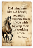 John Adams 'Old Minds Are Like Old Horses' Inspirational 12x18 US Made Poster
