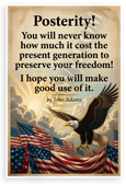 John Adams "Posterity You Will Never Know How Much It Cost" Patriotic 12x18 US Made Poster