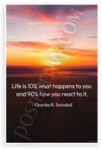 Charles R. Swindoll "Life is 10% What Happens and 90% How You React" Inspirational 12x18 US Made Poster