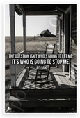 Ayn Rand "The Question Isn't Who's Going to Let Me; It's Who Is Going to Stop Me" Inspirational 12x18 US Made Poster