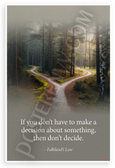 Falkland's Law "If You Don't Have to Make a Decision Then Don't Decide" Inspirational 12x18 US Made Poster