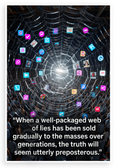When a Well-Packaged Web of Lies Truth Quote Inspirational 12x18 US Made Poster