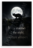 "In the Shadows of the Night, Adventure Whispers" Black Cat Moonlight 12x18 US Made Poster
