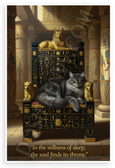 "In the Stillness of Sleep, the Soul Finds Its Throne" Egyptian Cat Throne Inspirational 12x18 US Made Poster