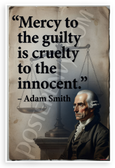 Adam Smith "Mercy to the Guilty is Cruelty to the Innocent" Justice 12x18 US Made Poster
